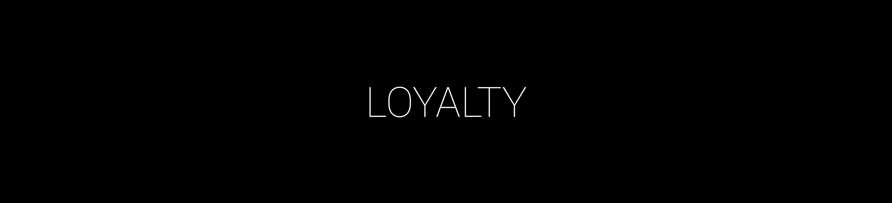 Loyalty